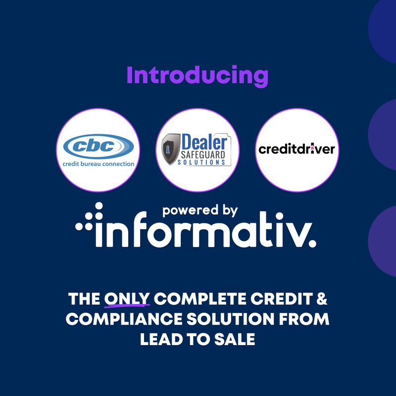 Introducing graphic: the cbc credit bureau connection, Dealer Safeguard Solutions and creditdriver brands, powered by informativ, above the line the only complete credit and compliance solution from lead to sale